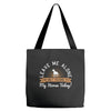 leave me talking to my horse today Tote Bags