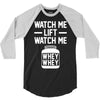 watch me lift watch me 3/4 Sleeve Shirt