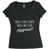 Does This Shirt Make Me Look Pregnant? Women's Triblend Scoop T-shirt