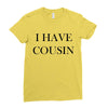 i have cousin Ladies Fitted T-Shirt