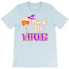 drink up witches T-Shirt
