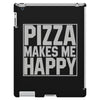 pizza makes me happy iPad 3 and 4 Case