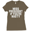 miss president if you're nasty Ladies Fitted T-Shirt