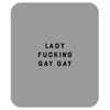 Lady Fucking Gay Gay Mousepad