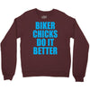 biker chicks do it better Crewneck Sweatshirt