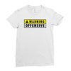 warning offensive mens funny Ladies Fitted T-Shirt