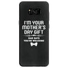 I'm Your Mother's Day Gift Dad Says You're Welcome Baby Samsung Galaxy S8
