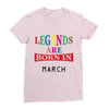 legends are born march Ladies Fitted T-Shirt