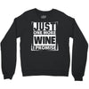 Just One More Wine I Promise Crewneck Sweatshirt