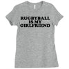 rugbyball is my girlfriend Ladies Fitted T-Shirt