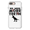 We Need More Teeth iPhone 8 Plus