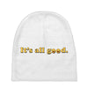 It's All Good Baby Beanies