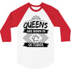 Queens Are Born In October 3/4 Sleeve Shirt