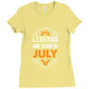Legends are born in July Ladies Fitted T-Shirt