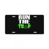 run the trap License Plate