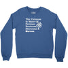 The Universe Is Made Of Protons Neutrons Electrons Morons Crewneck Sweatshirt