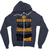 My Daughter Is Super Awesome Her Mom Zipper Hoodie