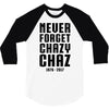 Never Forget Chazy Chaz 3/4 Sleeve Shirt