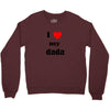 i love my dada Crewneck Sweatshirt