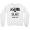 I Love You Mother Crewneck Sweatshirt