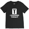 i pooped today V-Neck Tee