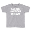 i am the american dream funny shirt wire the omar Toddler T-shirt