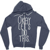 okay let's do this Zipper Hoodie
