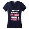 the best kind of mom raises a nurse Women's V-Neck T-Shirt