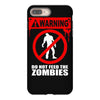 zombie  do not feed the zombies fun iPhone 8 Plus