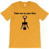 take me to your litre T-Shirt