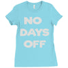 no days off Ladies Fitted T-Shirt