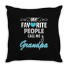 My Favorite People Call Me Grandpa Throw Pillow