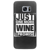 Just One More Wine I Promise Samsung Galaxy S7 Edge