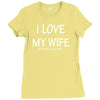 i love my wife Ladies Fitted T-Shirt