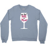 you had me at merlot Crewneck Sweatshirt