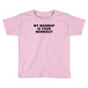 my warmup is your workout funny gym weight lifting exercise tee shirt Toddler T-shirt
