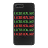 I Need Healing iPhone 7 Plus Case