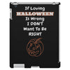 loving halloween is right iPad 3 and 4 Case
