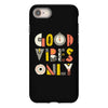 good vibes only iPhone 8