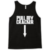 pull my cracker funny xmas christmas Tank Top