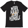 Work Hard, Stay Humble T-Shirt