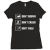 Don't drown crash walk Tee Swim Bike Run Triathle Ladies Fitted T-Shirt
