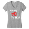 Yes To Sex! Women's V-Neck T-Shirt