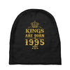 kings are born in 1995 Baby Beanies
