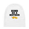 Kind As A Mother Baby Beanies