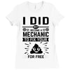 I Did Not Become a Mechanic to Fix Your for Free Ladies Fitted T-Shirt