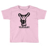 yaaaas Toddler T-shirt