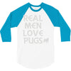real men love pugs 3/4 Sleeve Shirt