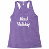 need holiday Racerback Tank