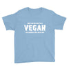 Don't Ask Me Why I'm A Vegan Ask Yourself Why You're Not Youth Tee